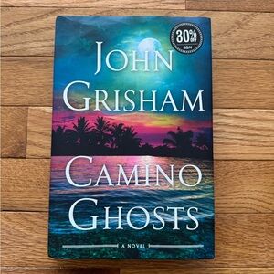 Camino Ghosts Novel by John Grisham